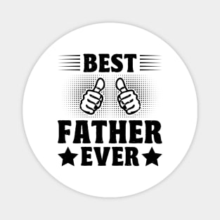 Best Father Ever funny quotes Magnet